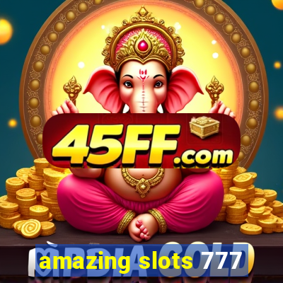 amazing slots 777